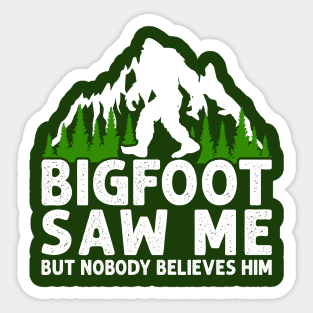 Bigfoot Didn't Believe Sticker